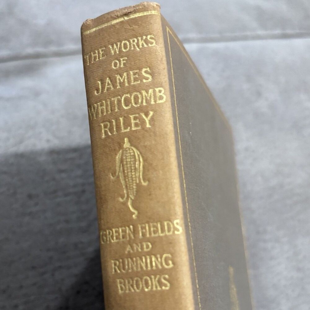 1908 Works James Whitcomb Riley Green Fields Running Brooks Hardback Book Vol 7